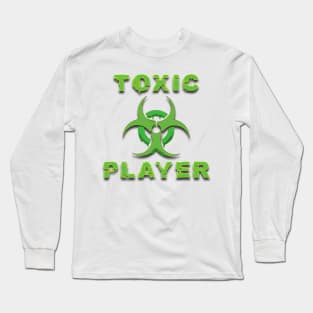 Toxic Player | Gamer Long Sleeve T-Shirt